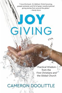 Joy Giving: Practical Wisdom from the First Christians and the Global Church (eBook, ePUB) - Doolittle, Cameron