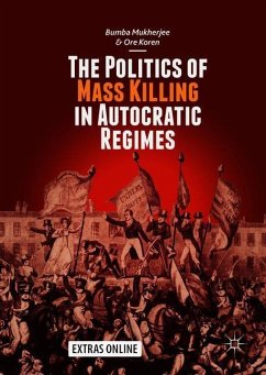 The Politics of Mass Killing in Autocratic Regimes - Mukherjee, Bumba;Koren, Ore