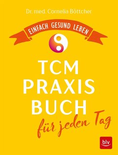 Das TCM-Praxisbuch für jeden Tag - Böttcher, Cornelia