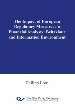 The Impact of European Regulatory Measures on Financial Analysts¿ Behaviour and Information Environment - Löw, Philipp