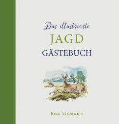 Das illustrierte Jagdgästebuch - Mangold, Jörg