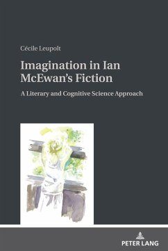 Imagination in Ian McEwan's Fiction - Leupolt, Cécile