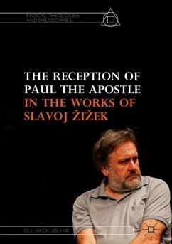 The Reception of Paul the Apostle in the Works of Slavoj ¿i¿ek - Løland, Ole Jakob