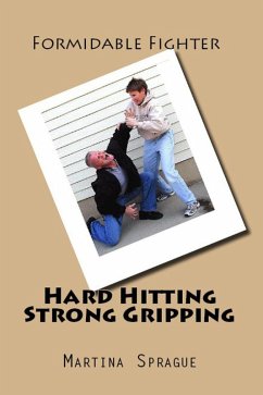Hard Hitting, Strong Gripping (Formidable Fighter, #3) (eBook, ePUB) - Sprague, Martina