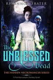 The Unblessed Dead (The Hidden Necromancer, #1) (eBook, ePUB)
