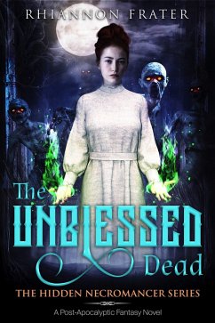 Cover The Unblessed Dead (The Hidden Necromancer, #1) (eBook, ePUB)