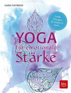 Yoga für emotionale Stärke - Furtmeier, Karin