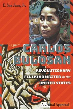 Carlos Bulosan¿Revolutionary Filipino Writer in the United States - San Juan, E.