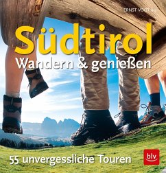 Südtirol - Wandern & Genießen - Vogt, Ernst; Zinnecker, Andrea; Frühbeis, Stefan; Hainz, Thomas; Bihler, Florian