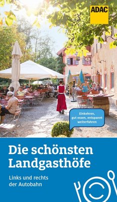 Die schönsten Landgasthöfe links und rechts der Autobahn - Nowak, Axel;Tauscher, Silke;Klemm, Wilhelm