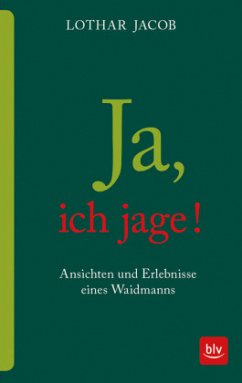 Ja, ich jage! - Jacob, Lothar