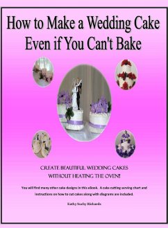 How to Make a Wedding Cake Even if You Can't Bake (eBook, ePUB) - Richards, Kathy Suchy