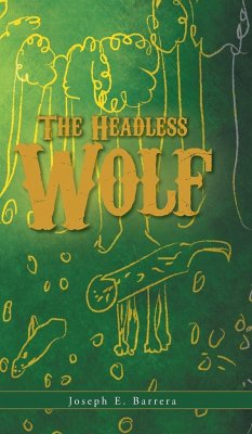 The Headless Wolf - Barrera, Joseph E.