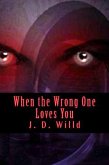 When The Wrong One Loves You (Bradley Richards, #1) (eBook, ePUB)
