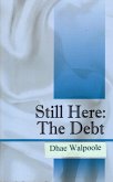 Still Here: The Debt (eBook, ePUB)
