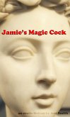 Jamie's Magic Cock (eBook, ePUB)