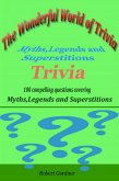 The Wonderful World of Trivia - Myths,Legends, and Superstitions Trivia (eBook, ePUB)