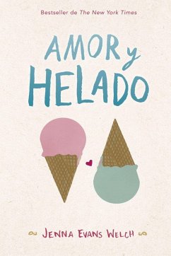 Amor y helado - Mazzanti, Marcelo E.; Welch, Jenna Evans