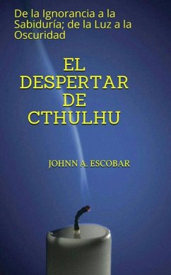Cover El Despertar de Cthulhu: De la Ignorancia a la Sabiduría; de la Luz a la Oscuridad (eBook, ePUB)