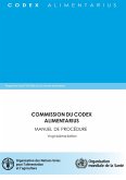 Commission du Codex Alimentarius - Manuel de Procédure Vingt-sixième edition (eBook, ePUB) Commission du Codex Alimentarius - Manuel de Procédure Vingt-sixième edition (eBook, ePUB)