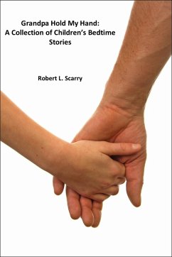 Cover Grandpa Hold My Hand:A Collection Of Children's Bedtime Stories (eBook, ePUB)