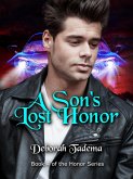 A Son's Lost Honor (Honor Series, #4) (eBook, ePUB) A Son's Lost Honor (Honor Series, #4) (eBook, ePUB)