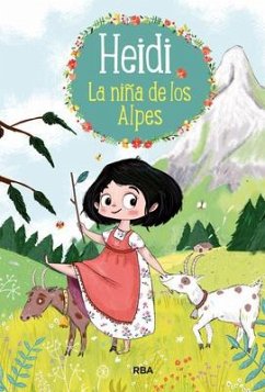 Heidi: La Niña de Los Alpes / Heidi 1. Girl of the Alps - Spyri, Johanna