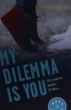 My dilemma is you : un nuevo amor. O dos-- - Chiperi, Cristina