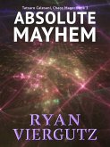 Absolute Mayhem (Tatsuro Calesani, Chaos Mage, #3) (eBook, ePUB) Absolute Mayhem (Tatsuro Calesani, Chaos Mage, #3) (eBook, ePUB)
