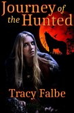 Journey of the Hunted (Werewolves in the Renaissance, #2) (eBook, ePUB) Journey of the Hunted (Werewolves in the Renaissance, #2) (eBook, ePUB)