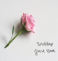 Wedding Guest Book, Bride and Groom, Special Occasion, Love, Marriage, Comments, Gifts, Well Wish's, Wedding Signing Book with Pink Rose (Hardback) - Publishing, Lollys