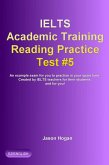 IELTS Academic Training Reading Practice Test #5. An Example Exam for You to Practise in Your Spare Time (IELTS Academic Training Reading Practice Tests, #5) (eBook, ePUB) IELTS Academic Training Reading Practice Test #5. An Example Exam for You to Practise in Your Spare Time (IELTS Academic Training Reading Practice Tests, #5) (eBook, ePUB)