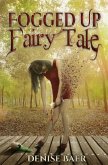 Fogged Up Fairy Tale (eBook, ePUB)
