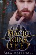 Magic Runs Deep (eBook, ePUB) - Bild 1