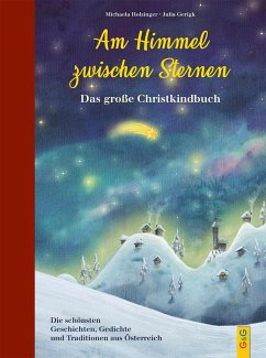 Am Himmel zwischen Sternen - Das große Christkindbuch - Holzinger, Michaela