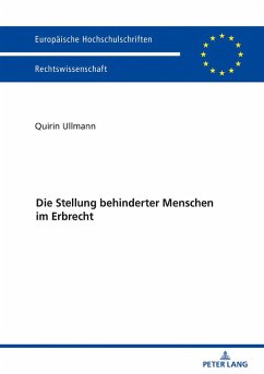 Die Stellung behinderter Menschen im Erbrecht - Ullmann, Quirin