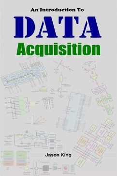 An Introduction To Data Acquisition (eBook, ePUB) - King, Jason