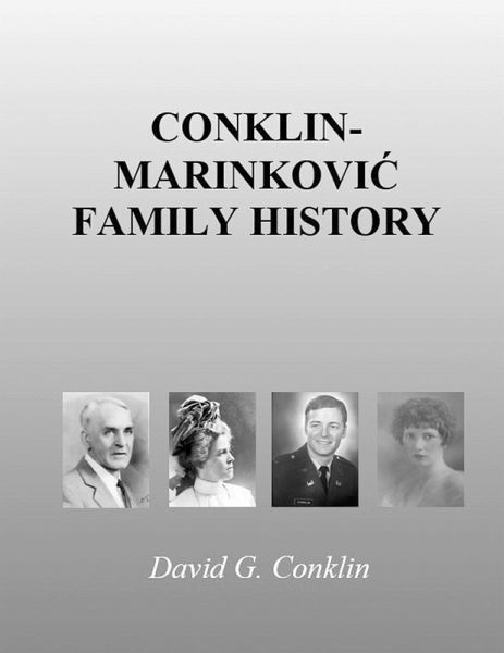 Conklin-Marinkovic Family History Conklin-Marinkovic Family History