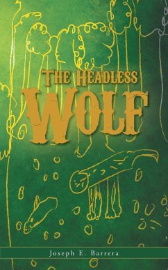 The Headless Wolf - Barrera, Joseph E.