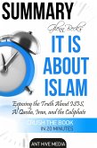 Glenn Beck's It IS About Islam: Exposing the Truth About ISIS, Al Qaeda, Iran, and the Caliphate   Summary (eBook, ePUB)