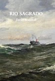 Rio Sagrado (The Greatest Cape, #3) (eBook, ePUB) Rio Sagrado (The Greatest Cape, #3) (eBook, ePUB)
