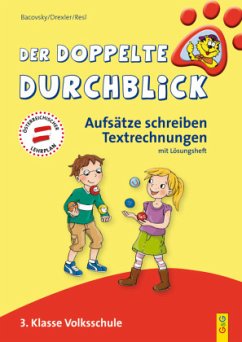 Der doppelte Durchblick - Aufsätze schreiben, Textrechnungen - Bacovsky, Henrietta;Drexler, Christine;Resl, Angelika