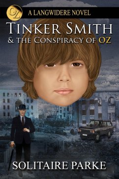 Tinker Smith and the Conspiracy of Oz (eBook, ePUB) - Parke, Solitaire