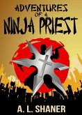 Adventures of a Ninja Priest (The Ninja Priest, #1) (eBook, ePUB)