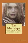 The Messenger (Book Two of the Timeless Trilogy) (eBook, ePUB)
