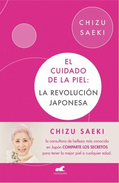 El Cuidado de la Piel: La Revolución Japonesa / The Japonese Skincare Revolution - Saeki, Chizu