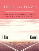 I Do--I Don't I Do--I Don't