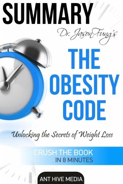 Dr. Jason Fung's The Obesity Code: Unlocking the Secrets of Weight Loss   Summary (eBook, ePUB) - AntHiveMedia