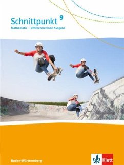 Schnittpunkt Mathematik 9. Schülerbuch Klasse 9. Differenzierende Ausgabe Baden-Württemberg