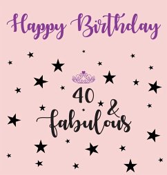 Happy 40 Birthday Party Guest Book (Girl), Birthday Guest Book, Keepsake, Birthday Gift, Wishes, Gift Log, 40 & Fabulous, Comments and Memories. - Publishing, Lollys